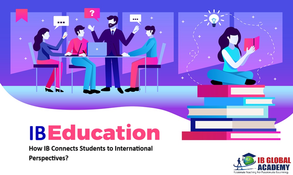 How IB Connects Students to International Perspectives?